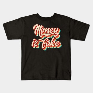 Money Is Fake Kids T-Shirt